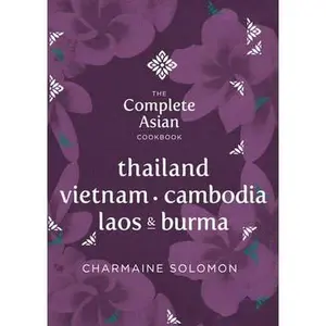 USED-The Complete Asian Cookbook Series: Thailand, Vietnam, Cambodida, Laos & Burma by Charmaine Solomon (Hardcover)