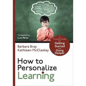 USED-How to Personalize Learning: A Practical Guide for Getting Started and Going Deeper by Bray, Barbara (Paperback)