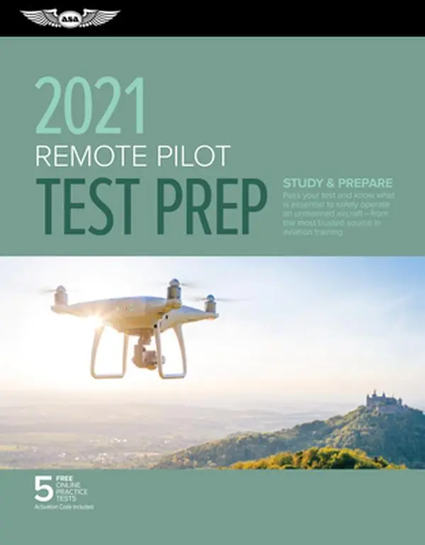 USED Book - Remote Pilot Test Prep 2021: Study & Prepare: Pass Your Part 107 Test and Know What Is Essential to Safely Operate an Unmanned Aircraft from the Mo by ASA Test Prep Board (Paperback) - english