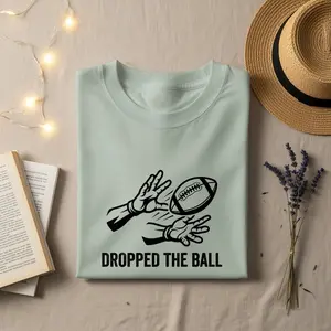 Dropped The Ball" Ironic Graphic (T-Shirt, Sweatshirt or Hoodie)