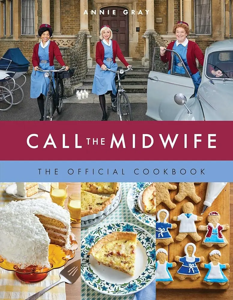 Call the Midwife: The Official Hardcover Cookbook - Call the Midwife-Inspired Dishes, More Than 100 Beautiful Photographs, Detailed References, Character Quotes for Series Enthusiasts (Hardcover Books)