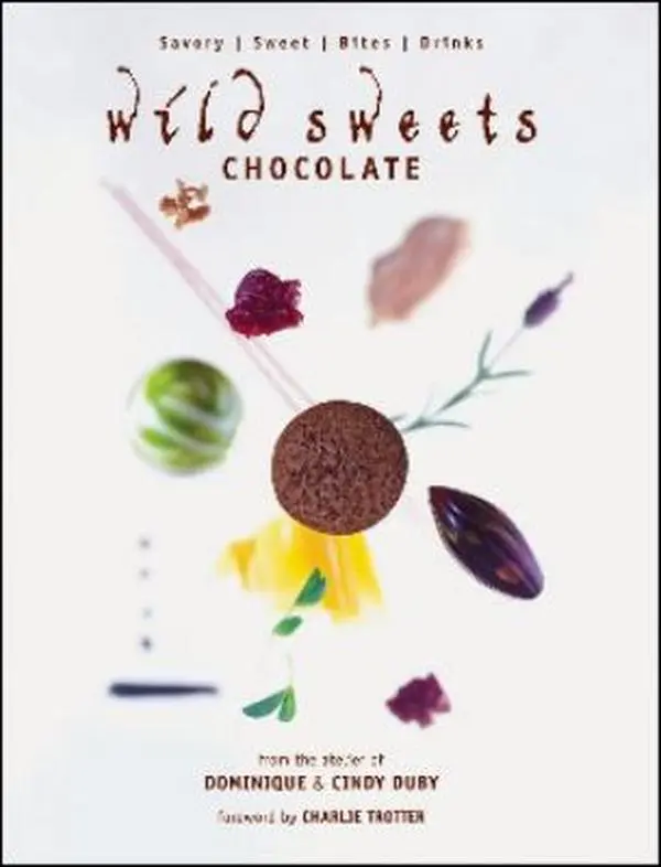 USED-Wild Sweets: Chocolate: Savory, Sweet, Bites, Drinks by Duby, Dominique (Hardcover)