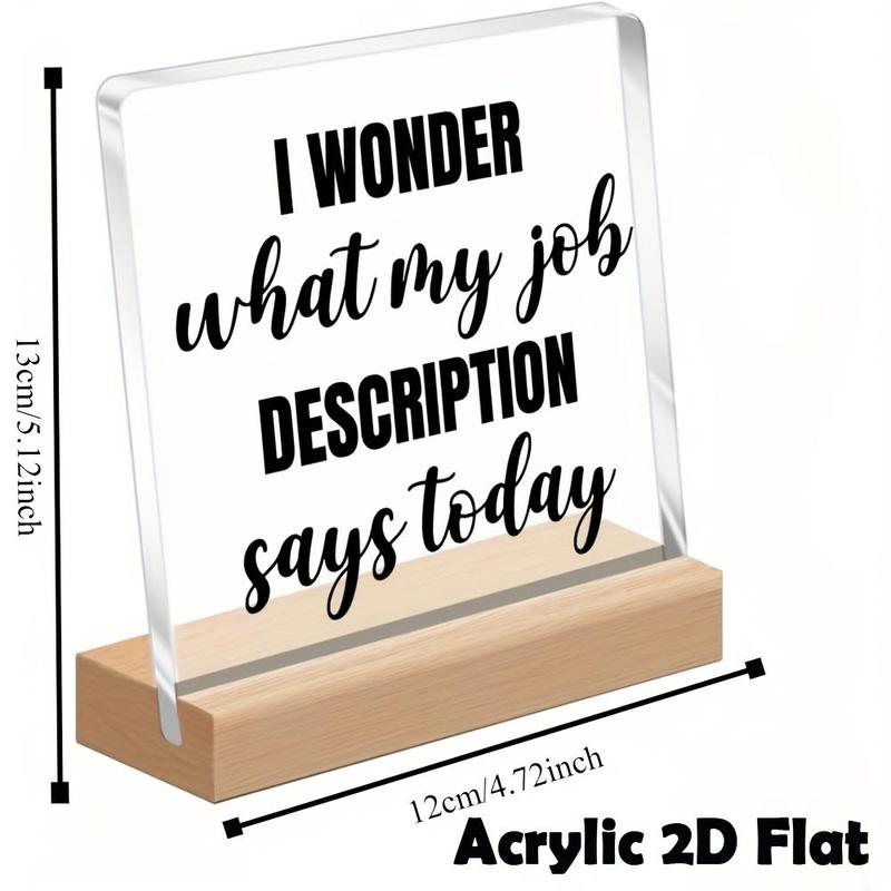 Acrylic 2D Flat Funny Office Desk Decor Coworker Gift for Women Men Cute Tabletop Motivational Plaque I Wonder What My Job Description Says Today