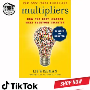 Multipliers, Revised and Updated: Unlocking The Secrets of Effective Leadership to Maximize Team Potential