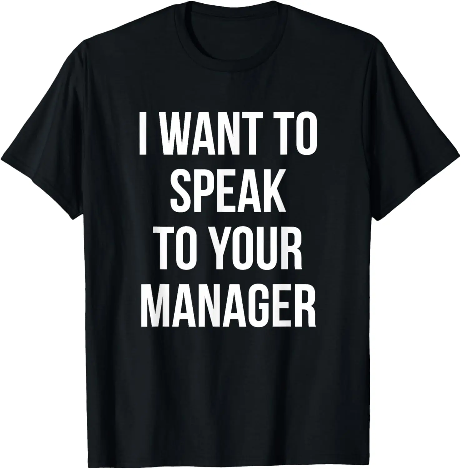 I Want To Speak To Your Manager Funny Karen Meme T-Shirt Pure Cotton Graphic Tees Menswear Top: Gifts for Men & Women
