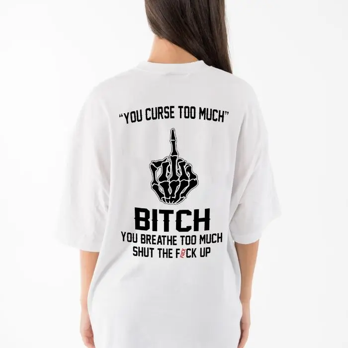 You Curse Too Much Funny Sarcastic Women’s Graphic T-Shirt, Sweatshirt & Hoodie, Savage Attitude Shirt