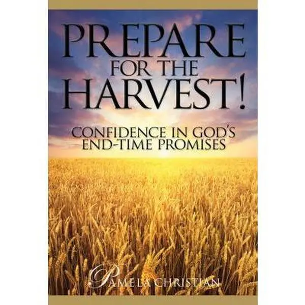 USED-Prepare for the Harvest!: Confidence in God's End-Time Promises by Christian, Pamela (Paperback)