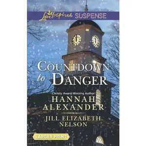 USED-Countdown to Danger: An Anthology (Love Inspired Suspense) by Hannah Alexander (Unknown)