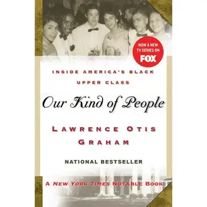 Our Kind of People: Inside America's Black Upper Class by Lawrence Otis Graham [Paperback Book]
