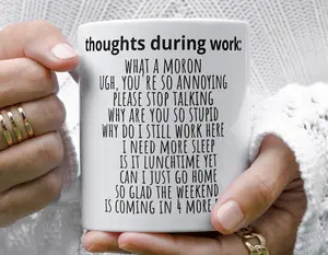 thoughts during work sarcastic funny coffee mug great gift for the holidays coworker office workplace gift funny coffee mug Ceramic Classic