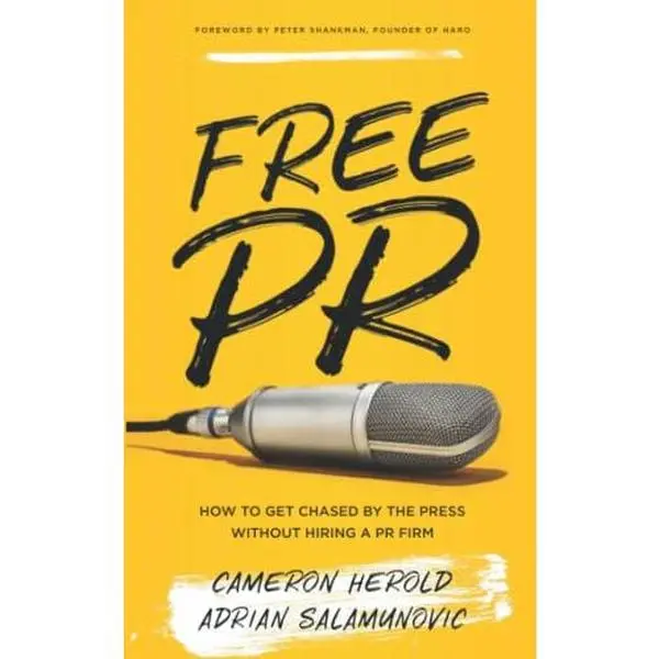 USED-Free PR: How to Get Chased By The Press Without Hiring a PR Firm by Cameron Herold (Paperback)