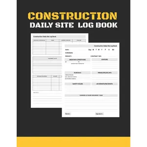 Construction Daily Site Log Book: Job Site Project Management Report for Recording Workforce, Tasks, Schedules, Equipment and Daily Activities. Paperback – November 13, 2025