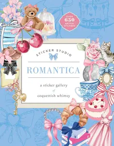 Sticker Studio: Romantica, a Coquettish Whimsy Sticker Gallery - Hardcover Activity Book for Children