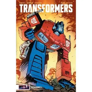 Transformers Vol. 1: Robots in Disguise -- Daniel Warren Johnson, Paperback