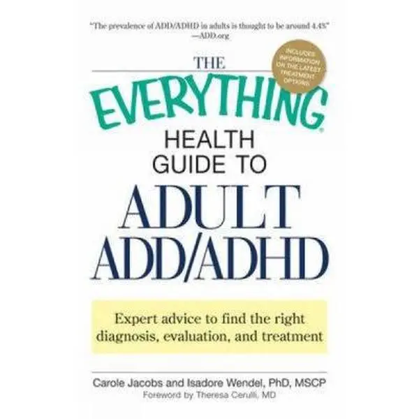 USED Book - The Everything Health Guide to Adult ADD/ADHD: Expert advice to find the right diagnosis, evaluation and treatment by Carole Jacobs (Paperback) - english