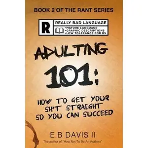 USED-Adulting 101: How to get your sh*t straight so you can succeed by Davis II, E. B. (Paperback)