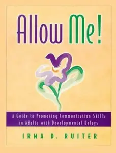USED-Allow Me: A Guide to Promoting Communication Skills in Adults With Developmental Delays by Irma D. Ruiter (Paperback)