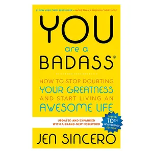 You Are a Badass(r): How to Stop Doubting Your Greatness and Start Living an Awesome Life -- Jen Sincero - Paperback