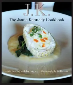 USED-JK: The Jamie Kennedy Cookbook by Jamie Kennedy (Hardcover)