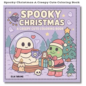 Spooky Christmas – A Creepy Cute Coloring Book for Kids & Adults | 40 Fun & Easy Holiday Pages to Color: Kawaii ghosts, monsters, and holiday scenes – perfect for Halloween and Christmas lovers