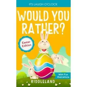 USED-It's Laugh O'Clock: Would You Rather? Easter Edition: A Hilarious and Interactive Question and Answer Book for Boys and Girls: Basket Stuffer Ideas For Kids (Fun Easter Books For Kids) by Riddleland (Hardcover)