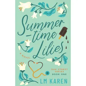 Summertime Lilies: Contemporary Christian Romance (Oak Street Series 1) Paperback