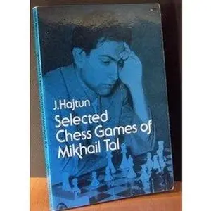 USED Book - Selected Chess Games of Mikhail Tal by J. Hajtun (Paperback) - english