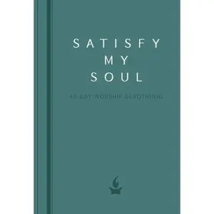 USED-Satisfy My Soul: A 40-Day Worship Devotional by Rizzo, Justin (Imitation Leather)