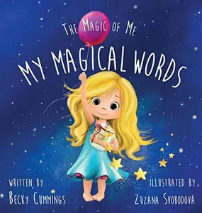 USED-My Magical Words - A Positive Affirmations Book for Kids to Build Confidence and Self-Esteem (The Magic of Me) by Becky Cummings (Hardcover)