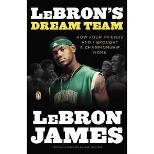 USED-Lebron's Dream Team: How Four Friends and I Brought a Championship Home by James, Lebron (Paperback)
