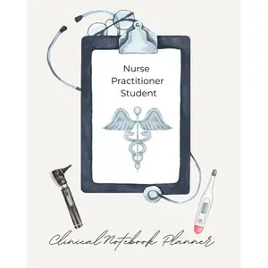 Nurse Practitioner Student Clinical Planner, CPT & ICD-10 Codes, SOAP Note Templates, Clinical Hours Tracker, Semester Planner