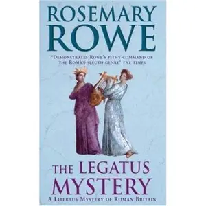USED-The Legatus Mystery (Libertus Mystery Series) by Rosemary Rowe (Paperback)