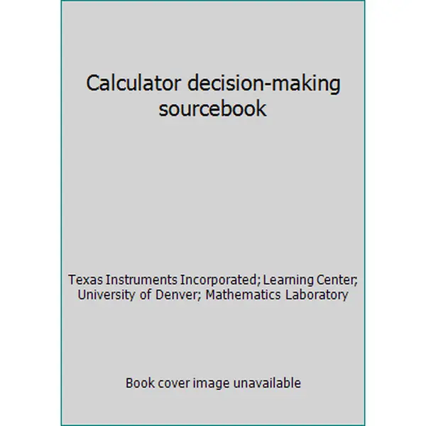USED-Calculator decision-making sourcebook by Texas Instruments Incorporated (Paperback)