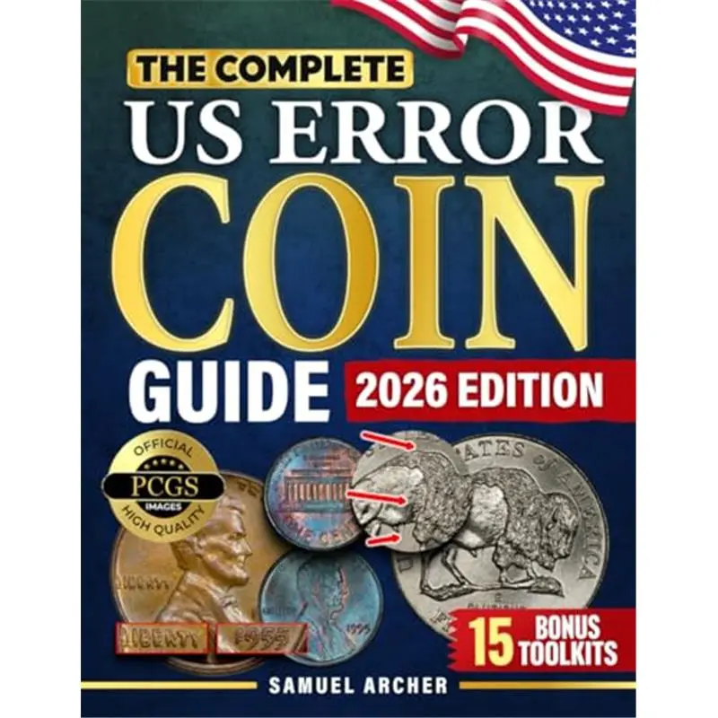 The Complete US Error Coin Guide: A Proven 10-Step System with Expert Strategies to Identify & Authenticate Rare Mint Errors, Avoid Mistakes, Spot Profitable Finds, & Stay Updated with New Discoveries Paperback