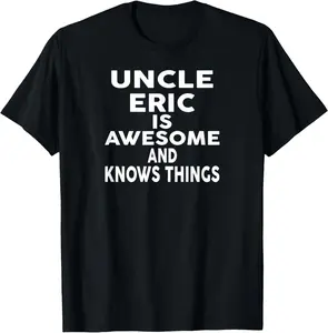 Men's Letter "Uncle ERIC Is Awesome And Knows Things ERIC" Print Round Neck Tee, Regular Fit Casual Short Sleeve T-shirt For Summer, Men's Top For Daily Outdoor Graphic