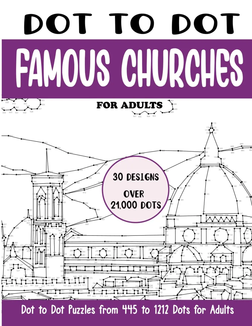 Dot to Dot Famous Churches for Adults: Famous Churches Connect the Dots Book forAdults (Over 21000 dots) (Dot to Dot Books for Adults)