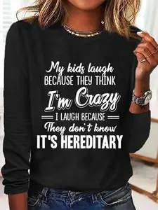 My Kids Laugh... - Humor Long Sleeve Shirt