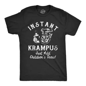 Mens Instant Krampus Just Add Childrens Tears T Shirt Funny Xmas Evil Devil Santa Joke Tee for Guys Mens Funny T Shirts Cool Vintage Fashion T-Shirt Gift Classic Menswear Christmas Apparel for Men Funny Black -