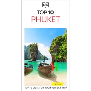 DK Top 10 Phuket: Top 10 Lists for Your Perfect Trip, Plus an All-Weather Folded Map -- Dk Travel - Paperback