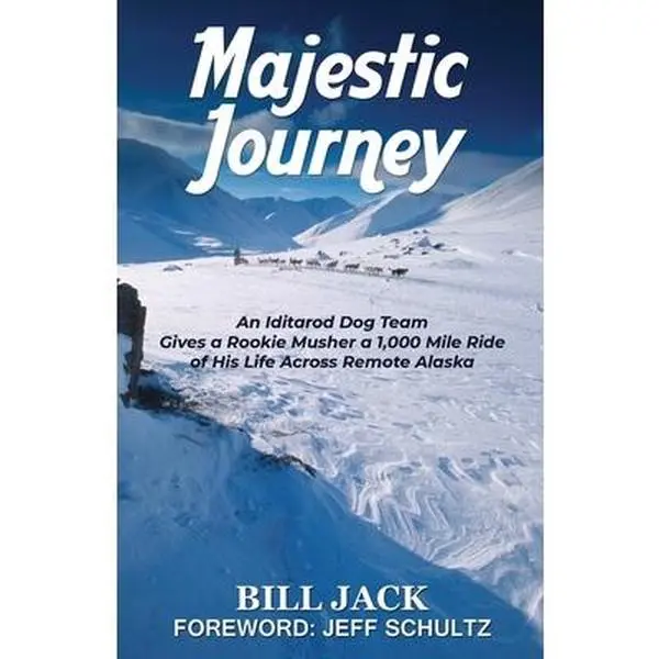 USED-Majestic Journey: An Iditarod Dog Team Gives a Rookie Musher a 1,000 Mile Ride of His Life Across Remote Alaska by Jack, Bill (Paperback)