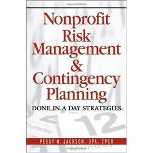 USED-Nonprofit Risk Management & Contingency Planning: Done in a Day Strategies by Peggy M. Jackson (Hardcover)