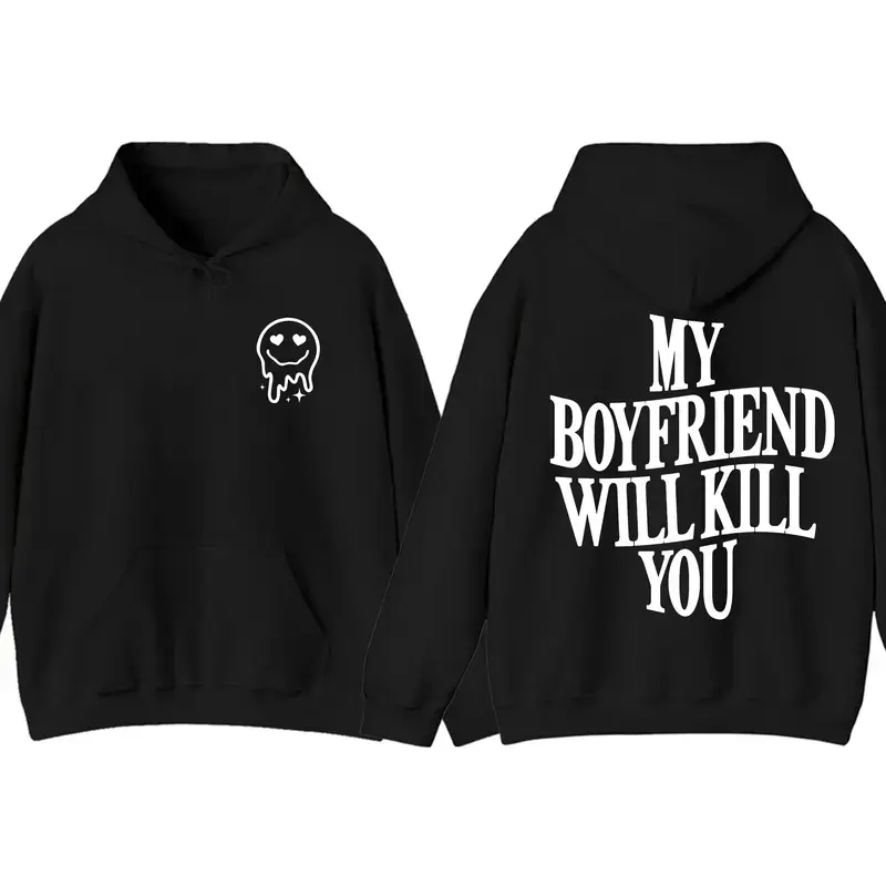 Funny Boyfriend Hoodie, My Boyfriend Will Kill You Graphic Sweatshirt, Couple's Gift Pullover Hoodie, Cute Relationship Shirt, Casual Streetwear Gift for Her and Him.