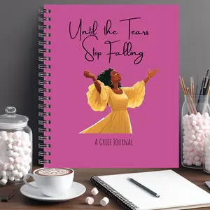 Until the Tears Stop Falling -A Grief Journal