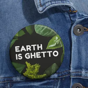Earth is Ghetto  - Custom Pin Buttons