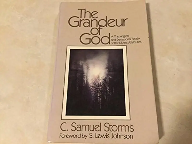 USED-The Grandeur of God: A Theological and Devotional Study of the Divine Attributes by C. Samuel Storms (Paperback)
