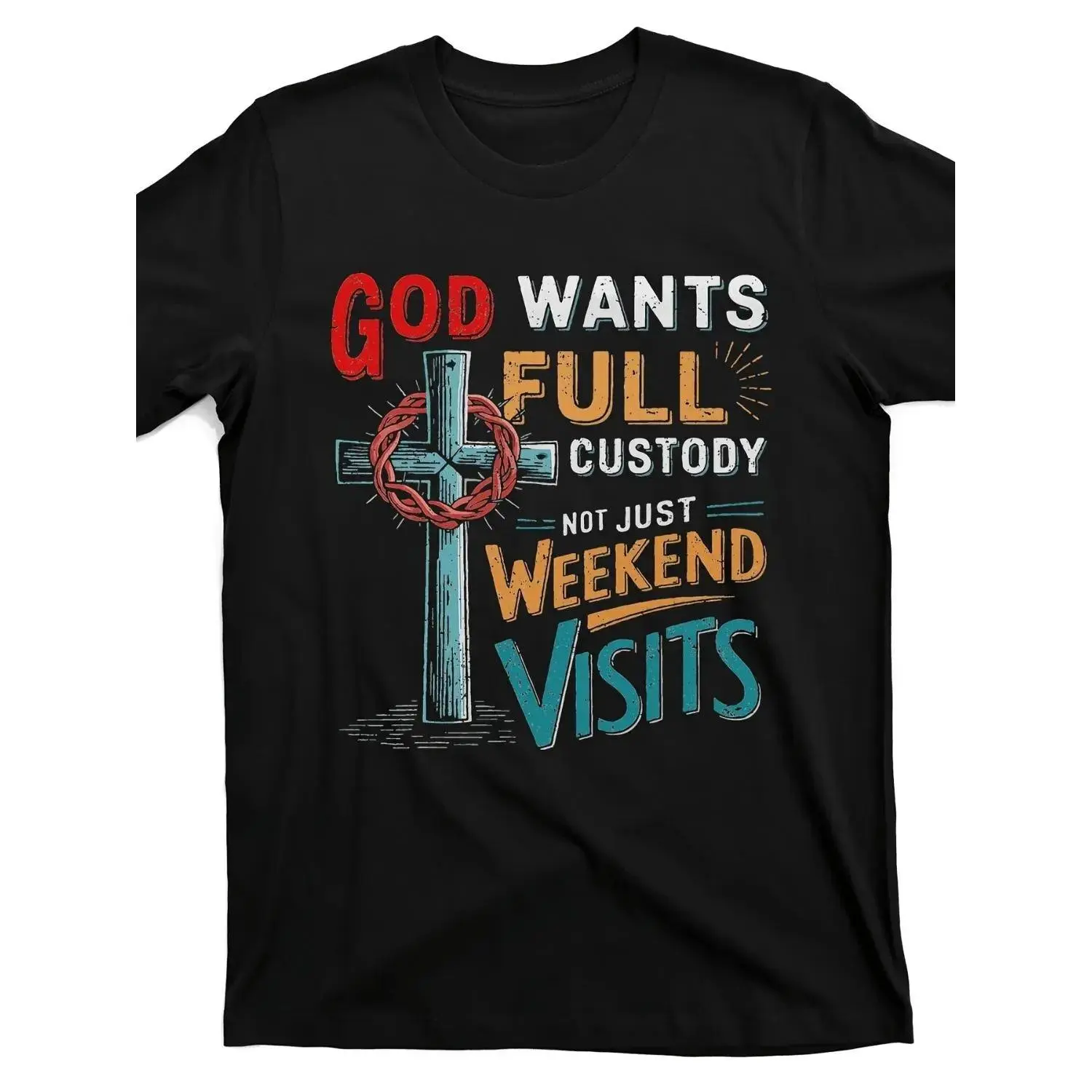 Women's Short-Sleeve Round Neck Streetwear Graphic Tee - Wooden Cross With Crown Of Thorns, "God Wants Full Custody Not Just Weekend Visits" Statement, Casual Spiritual All-Seasons Tshirt