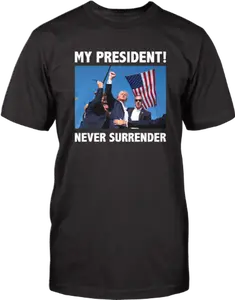 My President! Never Surrender T-Shirt. Black