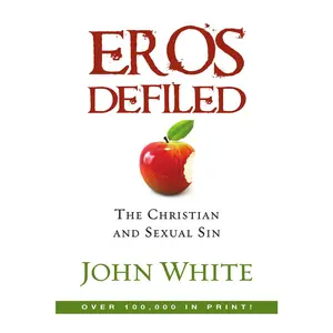 USED Book - Eros Defiled: The Christian and Sexual Sin by White, John (Paperback) - english