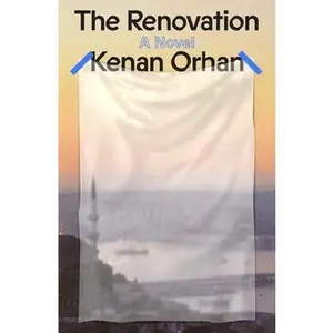 The Renovation -- Kenan Orhan, Hardcover