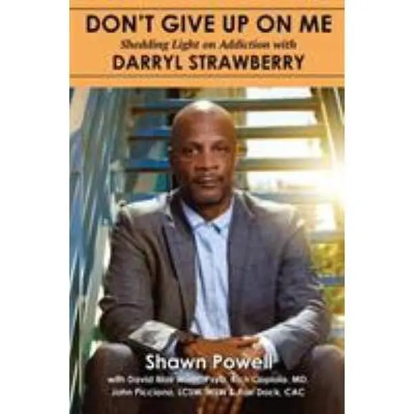 USED Book - Don't Give Up On Me: Shedding Light on Addiction with Darryl Strawberry by Powell, Shawn (Paperback) - english